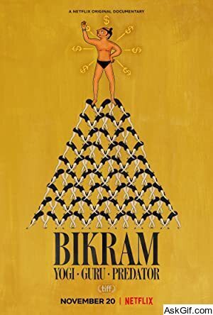 Bikram: Yogi, Guru, Predator