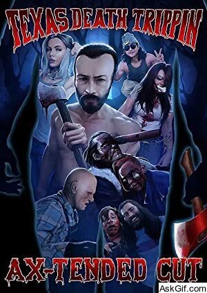 Texas Death Trippin Ax-Tended Cut