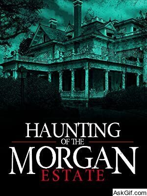 The Haunting of the Morgan Estate