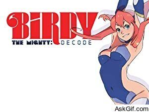 Tetsuwan Birdy Decode