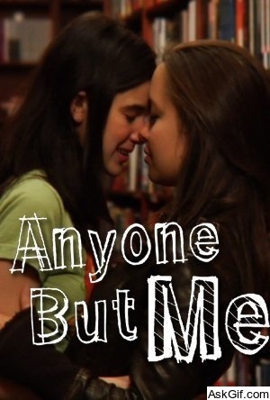 Anyone But Me