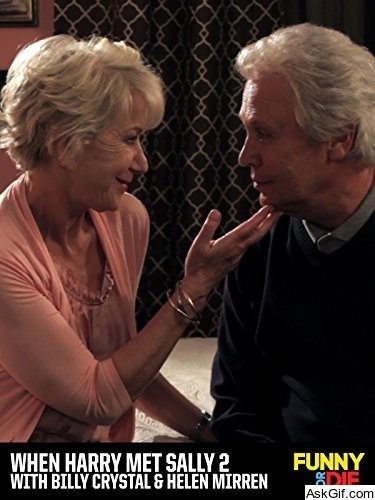 When Harry Met Sally 2 with Billy Crystal and Helen Mirren