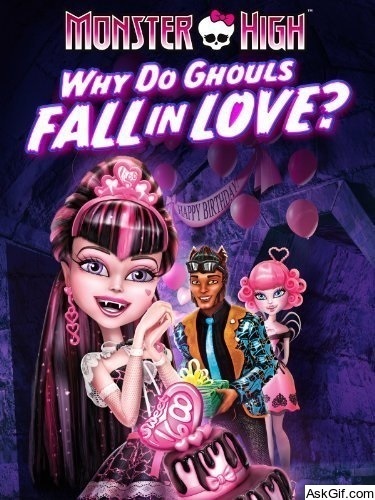 Monster High: Why Do Ghouls Fall in Love?