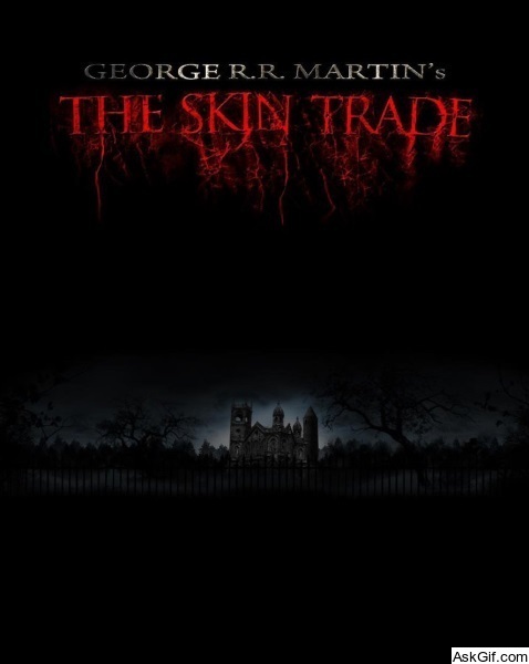 George R.R. Martin's the Skin Trade