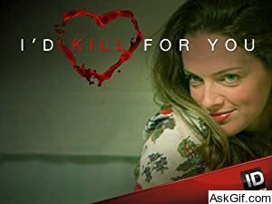 I'd Kill for You
