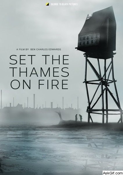 Set the Thames on Fire