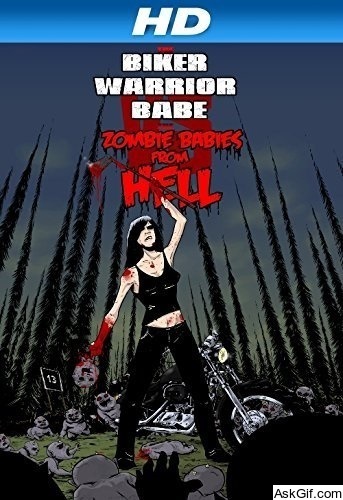 The Biker Warrior Babe vs. The Zombie Babies from Hell