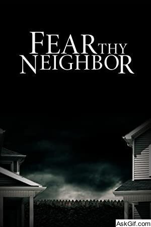 Fear Thy Neighbor