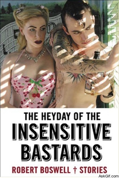 The Heyday of the Insensitive Bastards