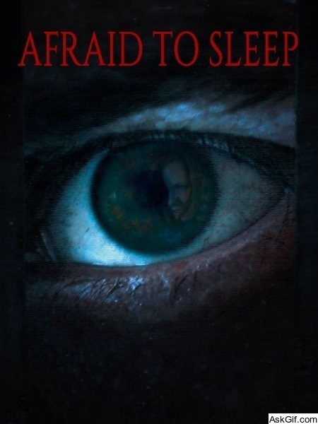 Afraid to Sleep