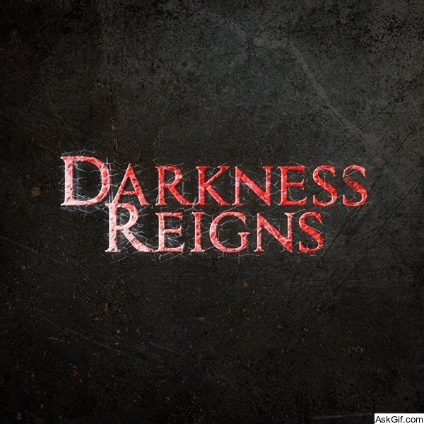 Darkness Reigns