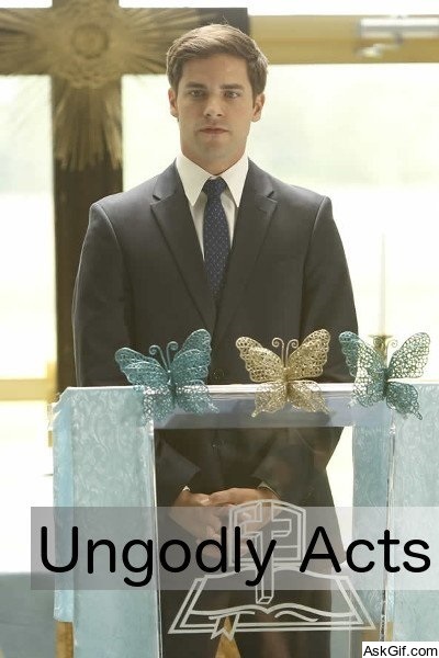 Ungodly Acts
