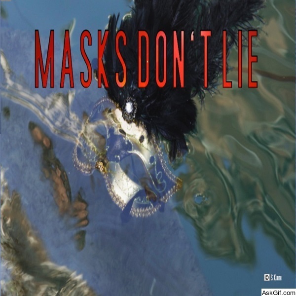 Masks Don't Lie