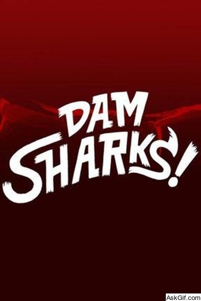 Dam Sharks