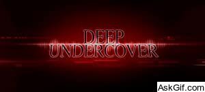 Deep Undercover