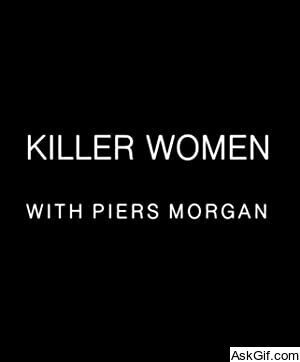 Killer Women with Piers Morgan
