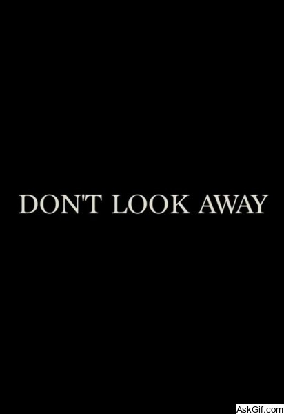 Don't Look Away
