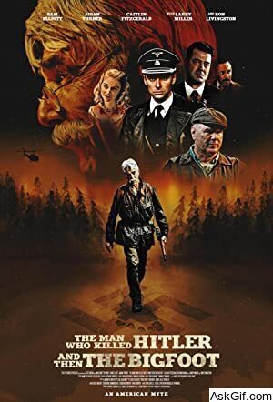 The Man Who Killed Hitler and Then the Bigfoot