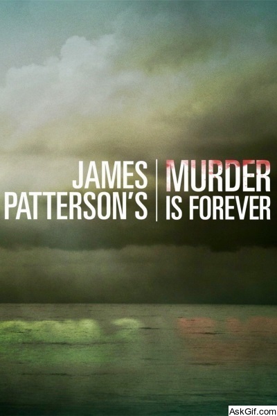 James Patterson's Murder Is Forever