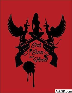 Girls Guns and Blood