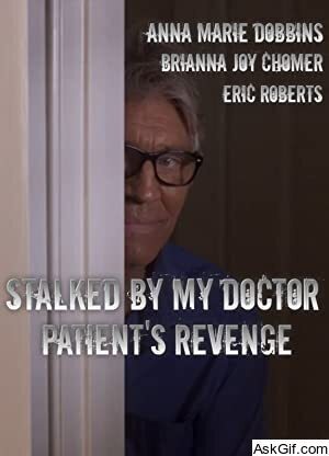 Stalked by My Doctor: Patient's Revenge