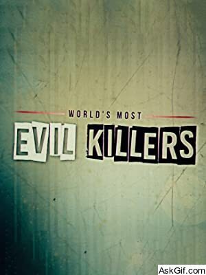 World's Most Evil Killers
