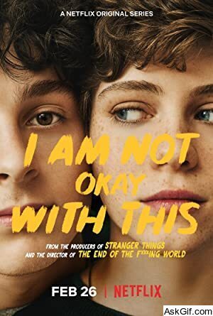 I Am Not Okay with This