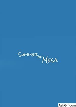 Summer of Mesa