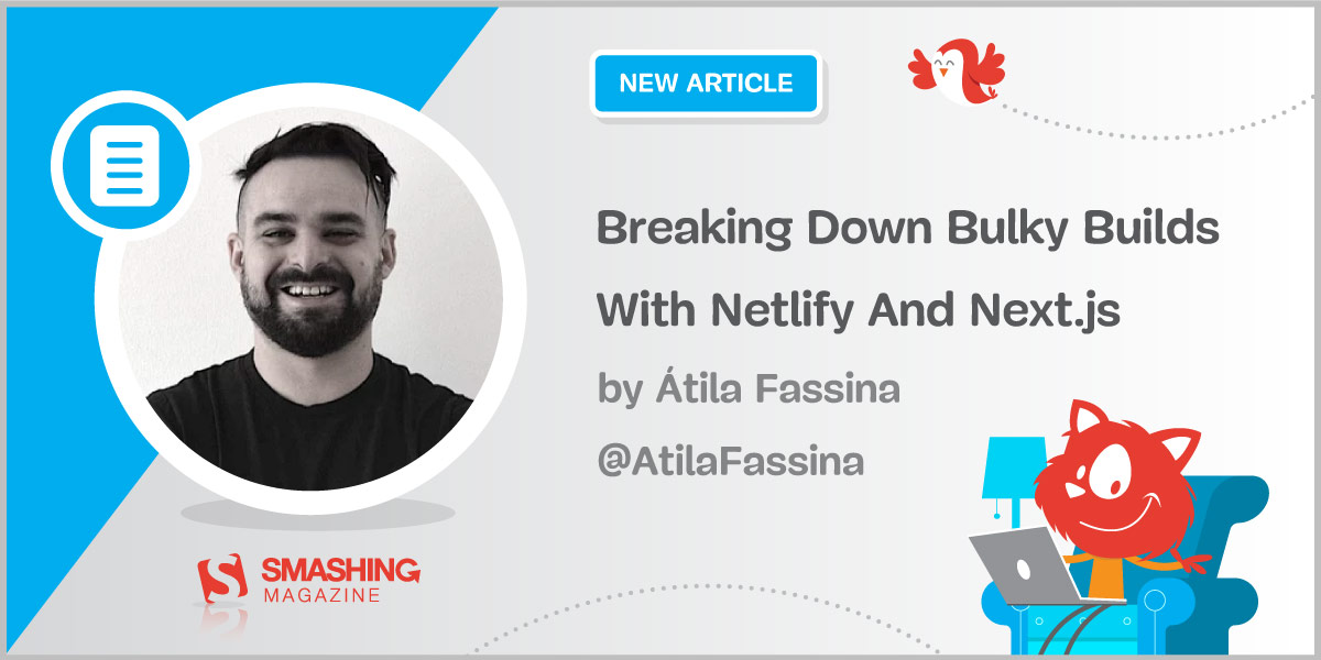 Poster: Breaking Down Bulky Builds With Netlify And Next.js