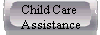  Child Care 
  Assistance 