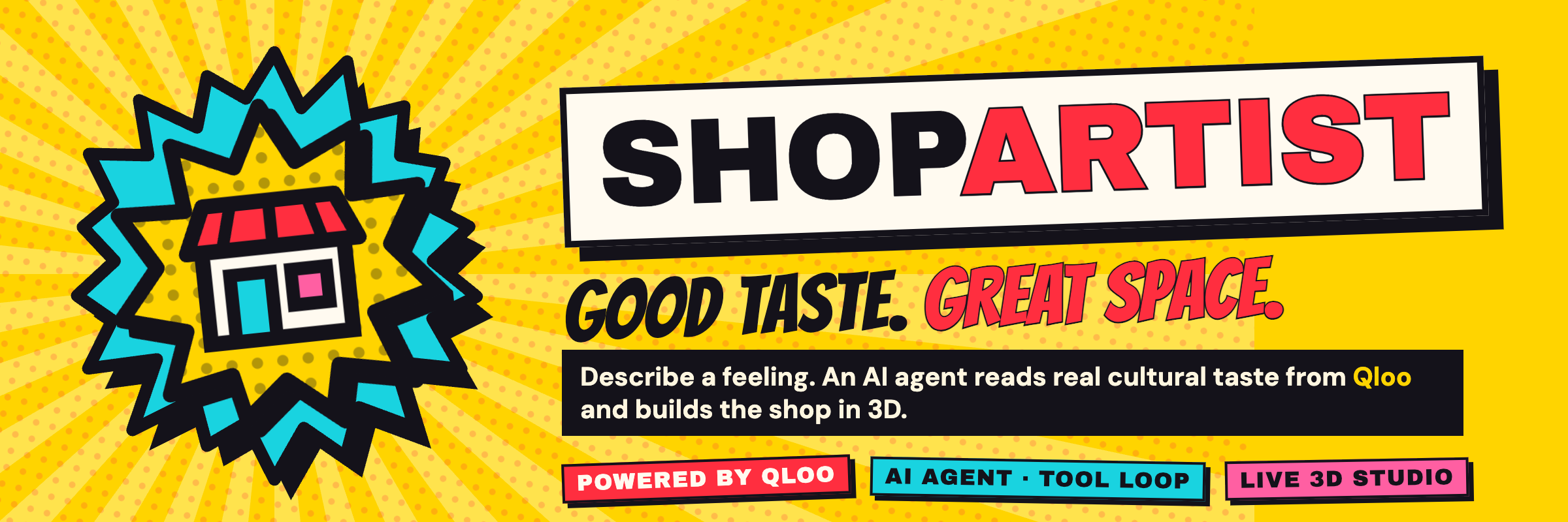 ShopArtist: Good taste. Great space. Describe a feeling; an AI agent reads real cultural taste from Qloo and builds the shop in 3D.