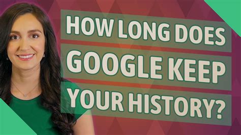 How long does Google retain my web history?