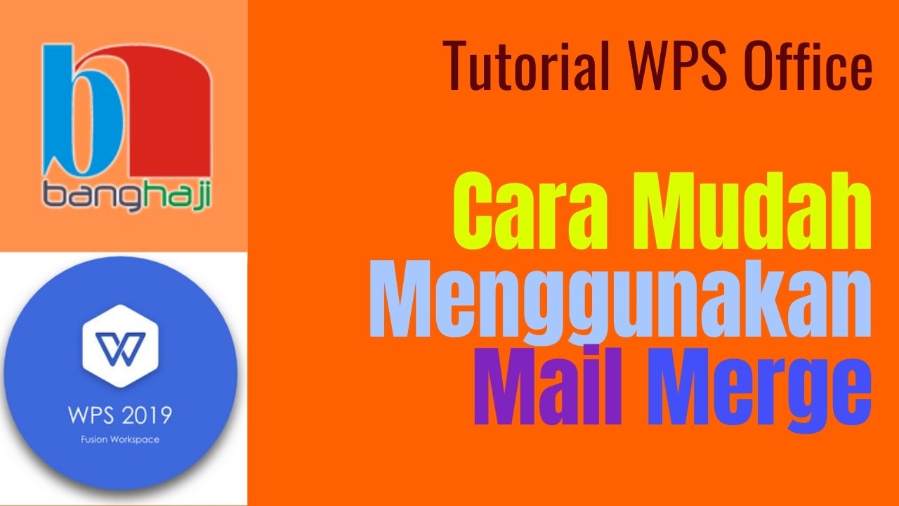 Cara Mudah Menggunakan Mail Merge Menggunakan WPS-Office
