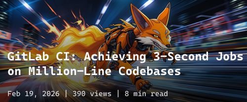 ๐ฆ GitLab CI: Achieving 3-Second Jobs on Million-Line Codebases