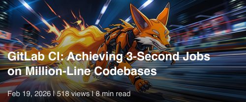 🦊 GitLab CI: Achieving 3-Second Jobs on Million-Line Codebases