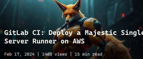 🦊 GitLab CI: Deploy a Majestic Single Server Runner on AWS