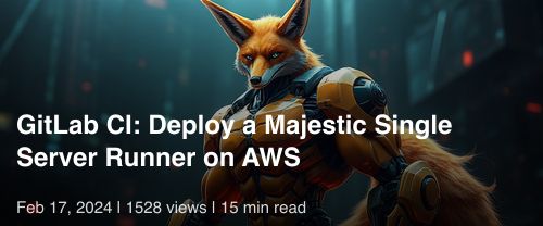 🦊 GitLab CI: Deploy a Majestic Single Server Runner on AWS