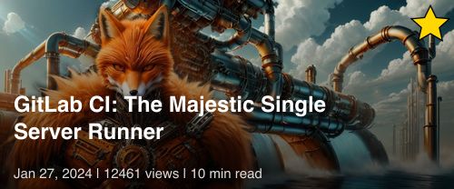 🦊 GitLab CI: The Majestic Single Server Runner