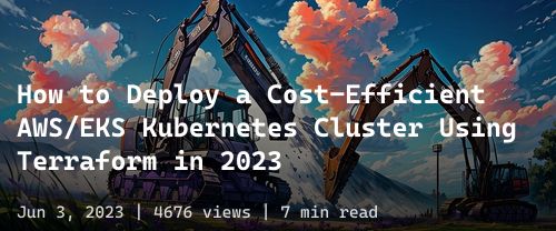 โธ๏ธ How to Deploy a Cost-Efficient AWS/EKS Kubernetes Cluster Using Terraform in 2023