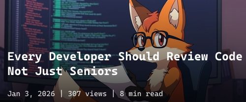 ๐ Every Developer Should Review Code โ Not Just Seniors