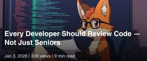 🔍 Every Developer Should Review Code — Not Just Seniors