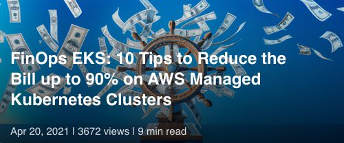 ☸️ FinOps EKS: 10 Tips to Reduce the Bill up to 90% on AWS Managed Kubernetes Clusters