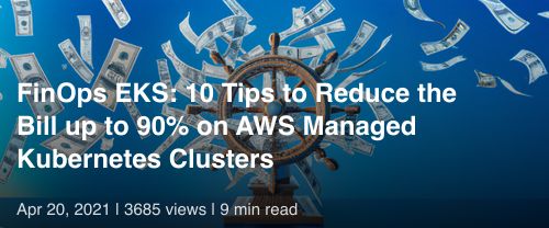 โธ๏ธ FinOps EKS: 10 Tips to Reduce the Bill up to 90% on AWS Managed Kubernetes Clusters