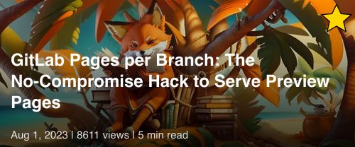 🦊 GitLab Pages per Branch: The No-Compromise Hack to Serve Preview Pages