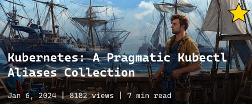 โธ๏ธ Kubernetes: A Pragmatic Kubectl Aliases Collection