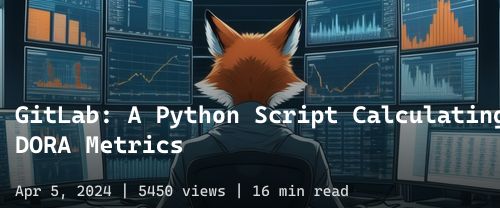 🦊 GitLab: A Python Script Calculating DORA Metrics