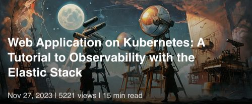 ☸️ Web Application on Kubernetes: A Tutorial to Observability with the Elastic Stack