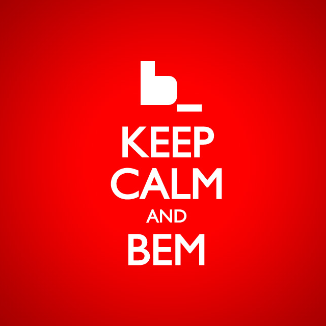 Keep Calm and BEM