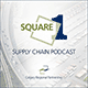 Square One Supply Chain Podcast