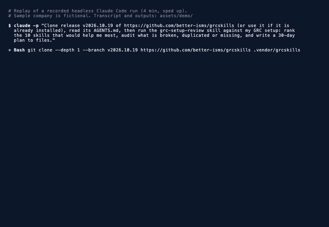 A replay of a real Claude Code run of the one prompt on a fictional company: it clones the release, reads AGENTS.md and the grc-setup-review skill, reads the company's policies and registers, writes four files, then shows the top 10 skills and the four weeks of the 30-day plan.